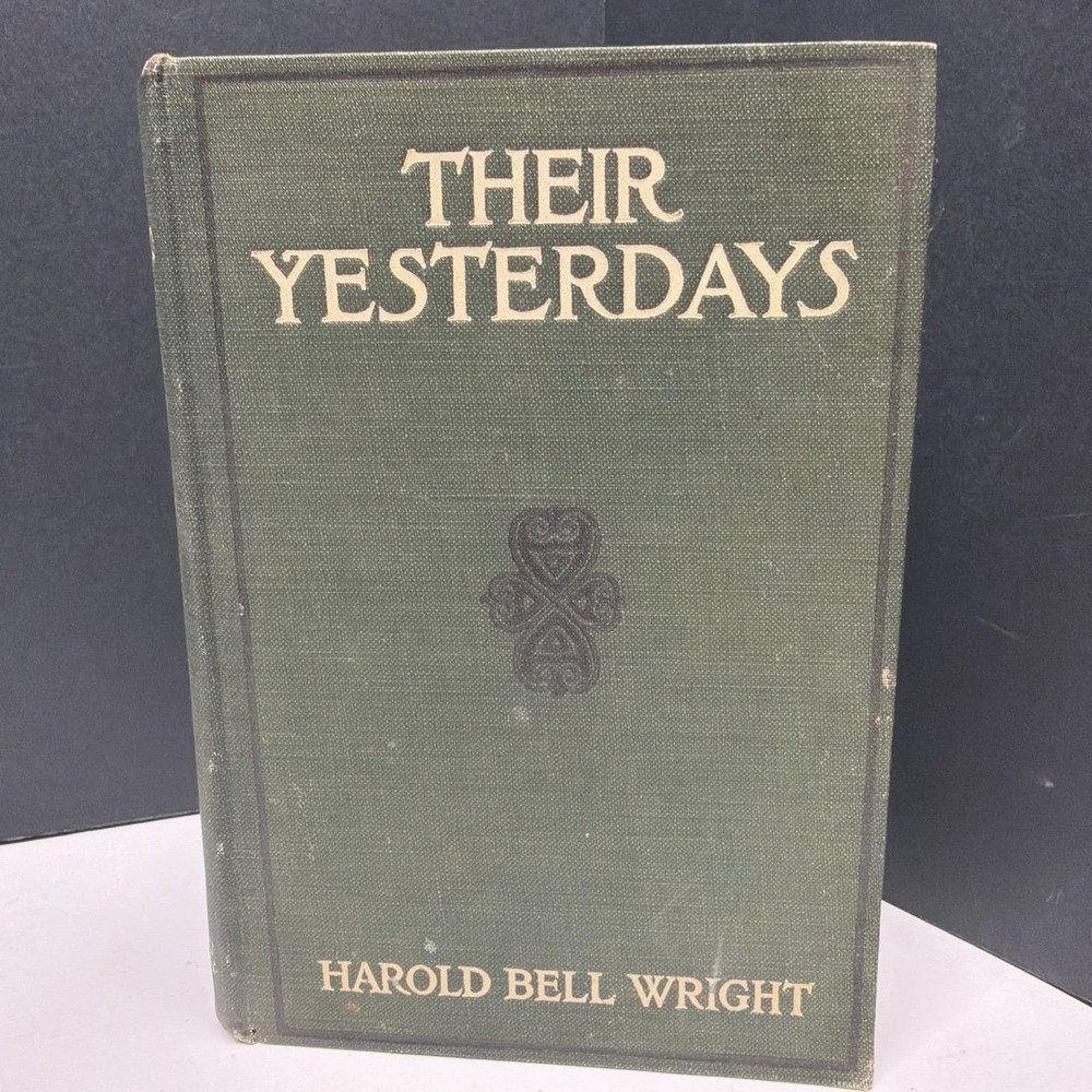 THEIR YESTERDAYS Harold Bell Wright 1912 Hardcover Love Loss Vintage Green